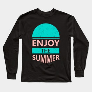 Enjoy the Summer Long Sleeve T-Shirt